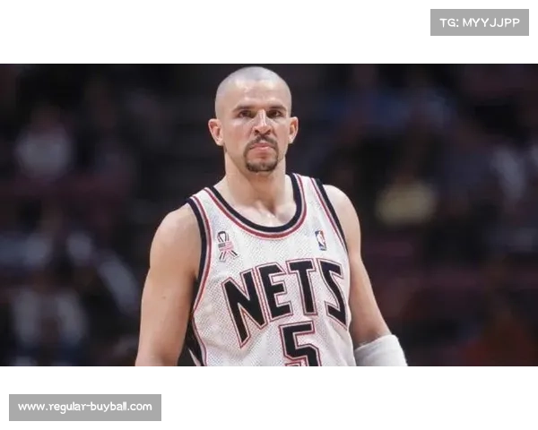 贾森·基德三双传奇与篮网时代崛起的篮球故事解析 贾森·基德三双传奇与篮网时代崛起的篮球故事解析